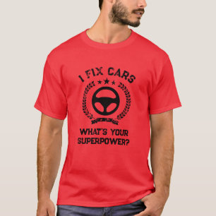 Ich repariere Autos. Was ist dein Superheldenpower T-Shirt