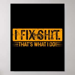 Ich repariere, das ist was ich mache, lustiger Vat Poster