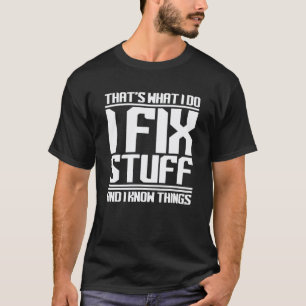 Ich repariere Dinge und weiß Bescheid Mechaniker H T-Shirt