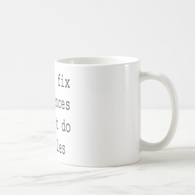 Ich repariere gerade Geräte, die ich nicht Wunder Kaffeetasse (Rechts)