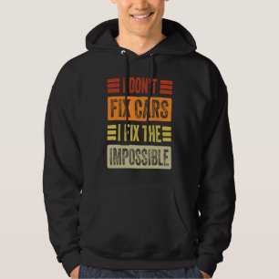 Ich repariere keine Autos, ich repariere das Unmög Hoodie