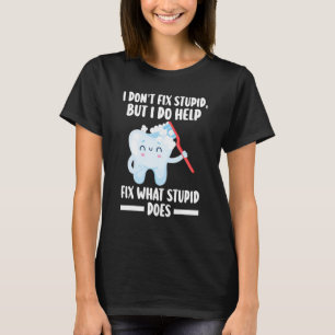 Ich repariere keine Dummheit, aber ich helfe, dumm T-Shirt