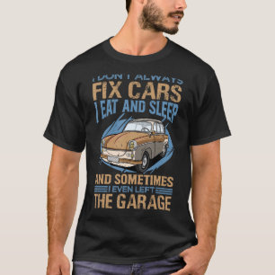 Ich repariere nicht immer Autos, manchmal habe ich T-Shirt