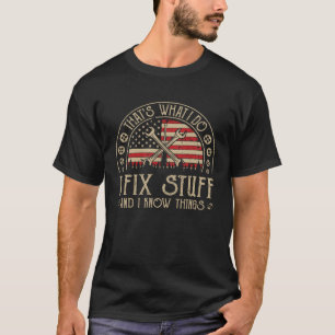 Ich repariere Sachen und ich kenne Dinge Mechanisc T-Shirt