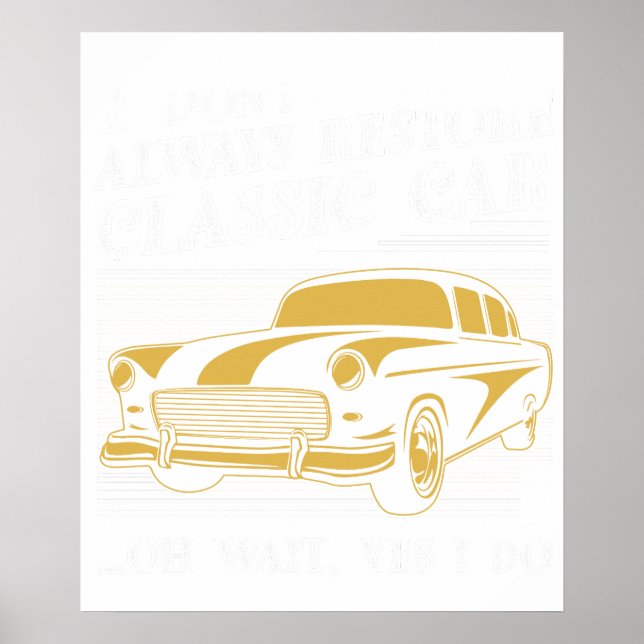 Ich restauriere nicht immer Oldtimer oh doch, wart Poster (Vorne)