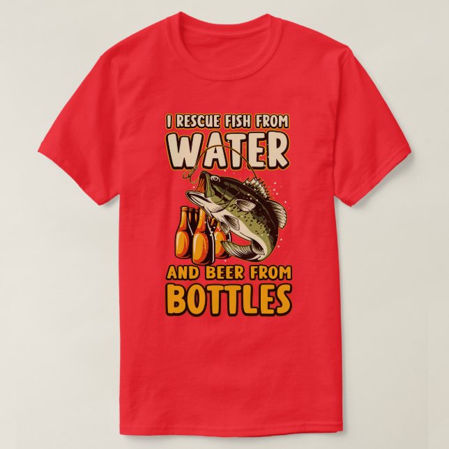 Ich rette Fische aus Wasser und Bier aus Flaschen  T-Shirt (Design vorne)