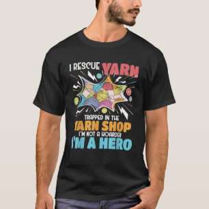 Ich rette Garn Stricken Stricker Häkeln T-Shirt