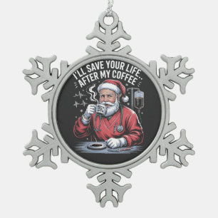 Ich rette Ihr Leben nach meinem Kaffee-Weihnachtsm Schneeflocken Zinn-Ornament