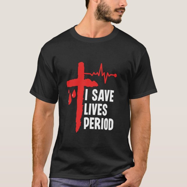 Ich rette Leben Periode - Blutspende Blutspender T-Shirt (Vorderseite)