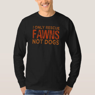 Ich rette nur Tiere, nicht Hunde Coyote Jokes T-Shirt