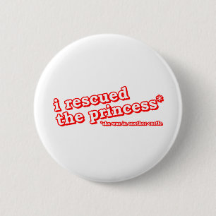 Ich rettete die Prinzessin? Button