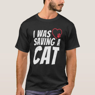 Ich rettete eine Katze Verletzung  Genesung T-Shirt