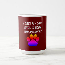 Ich Rettete FIV-Katzen Was ist Ihre Superpower-Kaf Kaffeetasse