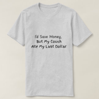 Ich rettete Geld, aber mein Sofa aß meinen letzten T-Shirt