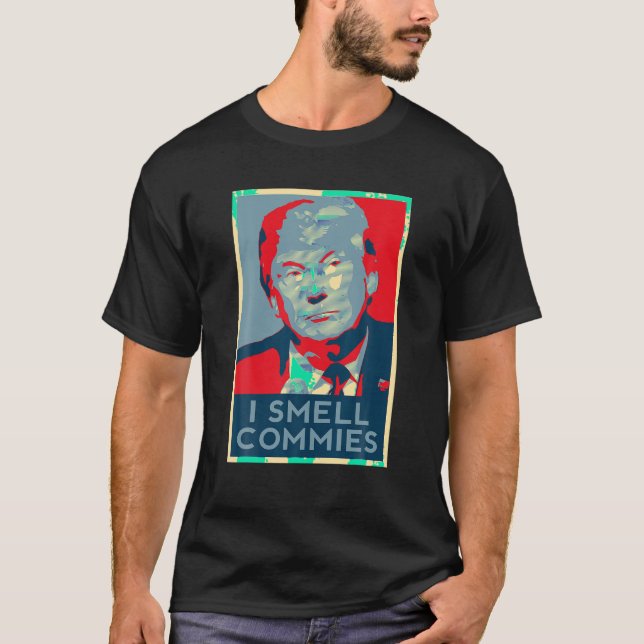 Ich rieche Commies Trump 2024 Funny Donald Trump C T-Shirt (Vorderseite)