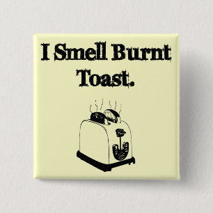 Ich rieche gebrannten Toast Button
