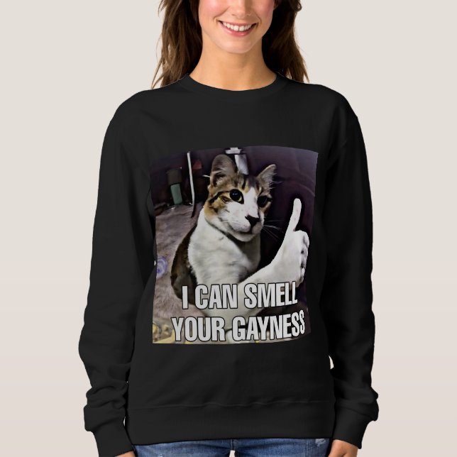 Ich rieche Ihre GAYNESS-Katzenweibchen Sweatshirt (Vorderseite)
