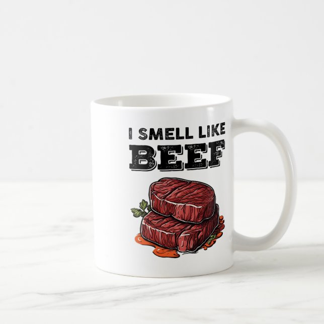 Ich rieche wie Rindfleisch Funny Meme Steak Fleisc Kaffeetasse (Rechts)