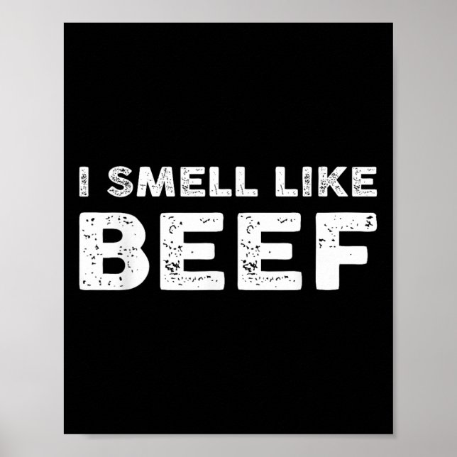 Ich rieche wie Rindfleisch Funny Meme Steak Fleisc Poster (Vorne)