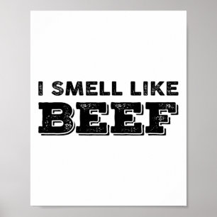 Ich rieche wie Rindfleisch Funny Meme Steak Fleisc Poster