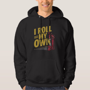 Ich Roll meine eigene Munition Funny Guns Feuerwaf Hoodie