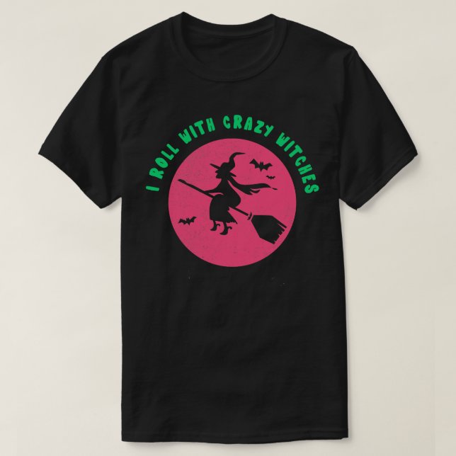 Ich Roll mit Crazy Hexen Funny Witch Tshirt Hall (Design vorne)