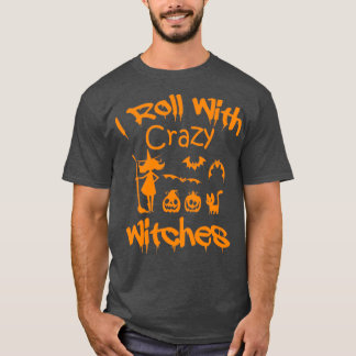 Ich Roll mit verrückten Hexen glückliche Halloween T-Shirt