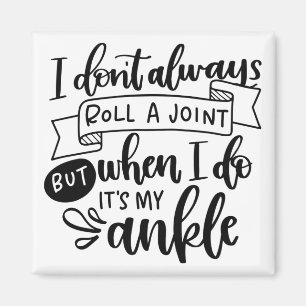 Ich Roll nicht immer ein Joint Magnet
