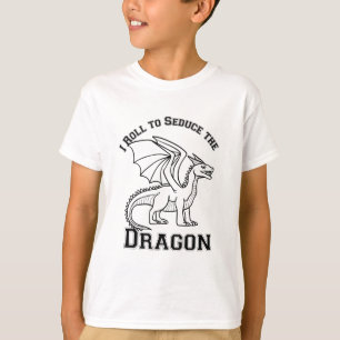 Ich Roll, um den Drachen zu verführen T-Shirt