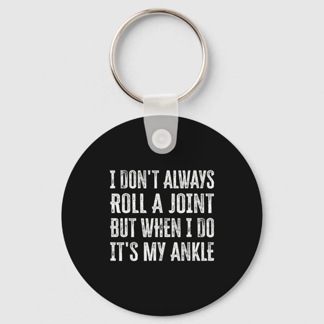 Ich Rolle Nicht Immer Ein Joint Aber Wenn Ich Es T Schlüsselanhänger (Vorderseite)