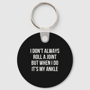 Ich rolle nicht immer einen Joint Lustige Ankle Sp Schlüsselanhänger