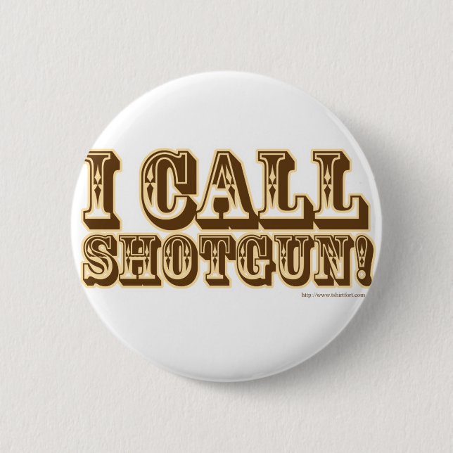Ich rufe Shotgun Button (Vorderseite)