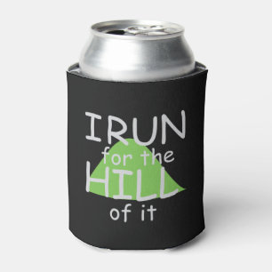 Ich Run for the Hill it © - Funny Runner Themed Dosenkühler