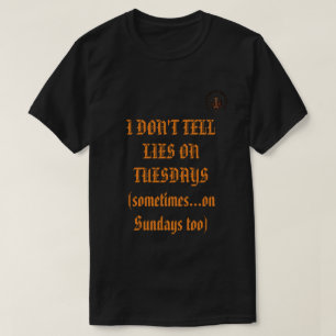 Ich sage dienstags keine Lügen auf Damicratic T-Sh T-Shirt