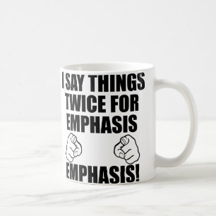 Ich sage Dinge zweimal zur Betonung Lustiger Beche Kaffeetasse