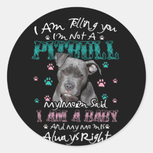 Ich sage dir, ich bin kein Pitbuli, meine Mama sag Runder Aufkleber