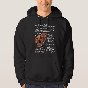 Ich sage dir, ich bin keine Dackel, sagte meine Ma Hoodie
