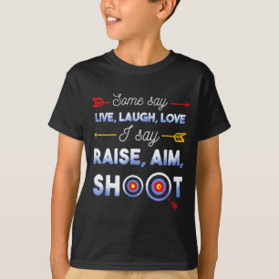 Ich sage, erhebe, ziele, schieße - Lustiger Bogens T-Shirt