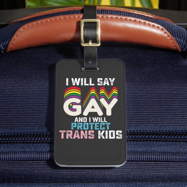 Ich sage "Gay" und werde Trans Kids LGBT schützen Gepäckanhänger (Vorderseite Insitu 2)