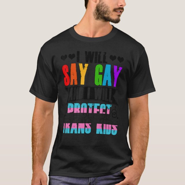 Ich sage "Gay" und werde Trans Kids LGBTQ schützen T-Shirt (Vorderseite)