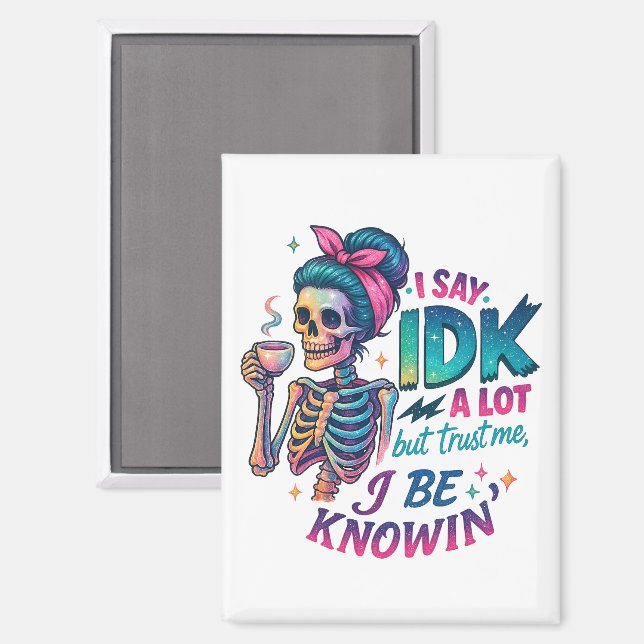 Ich sage IDK eine Menge... Magnet (Vorderseite/Rückseite)