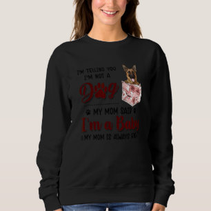 Ich sage Ihnen, dass ich kein Hund bin, sagte mein Sweatshirt