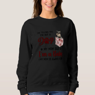 Ich sage Ihnen, dass ich kein Hund bin, sagte mein Sweatshirt