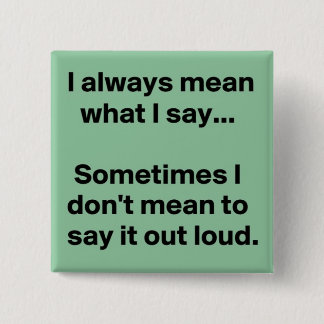 Ich sage immer, was I gemein Button