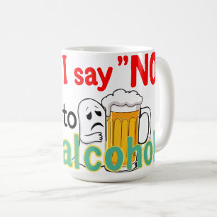 Ich sage "Nein" zu Alkohol Kaffeetasse