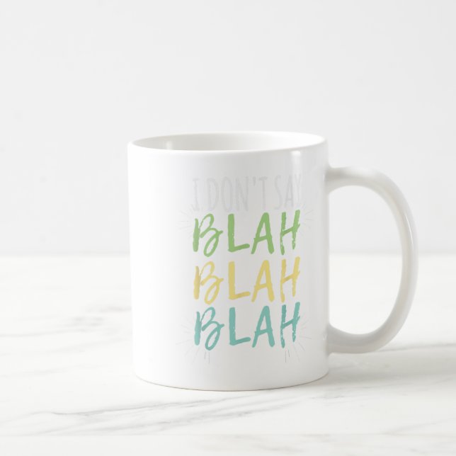 Ich sage nicht Blah Blah Blah Shirt Kaffeetasse (Rechts)