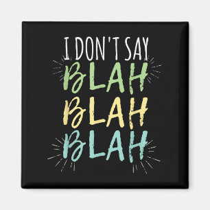 Ich sage nicht Blah Blah Blah Shirt Magnet
