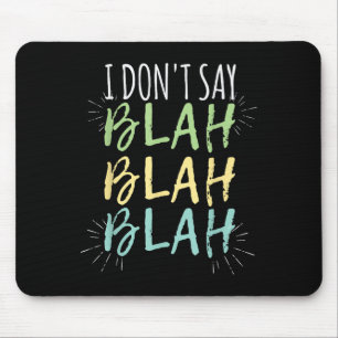 Ich sage nicht Blah Blah Blah Shirt Mousepad