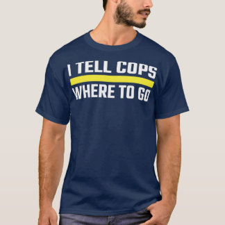 Ich sage Polizisten, wo man die Goldlinie 911 vert T-Shirt