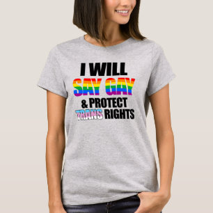 Ich sage schwul und unterstütze die Rechte von Tra T-Shirt
